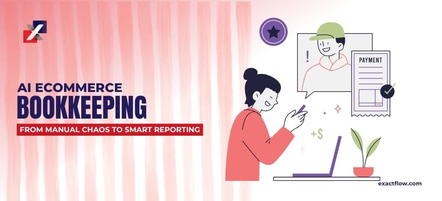 How AI Agents Simplify Ecommerce Bookkeeping and Financial Reporting