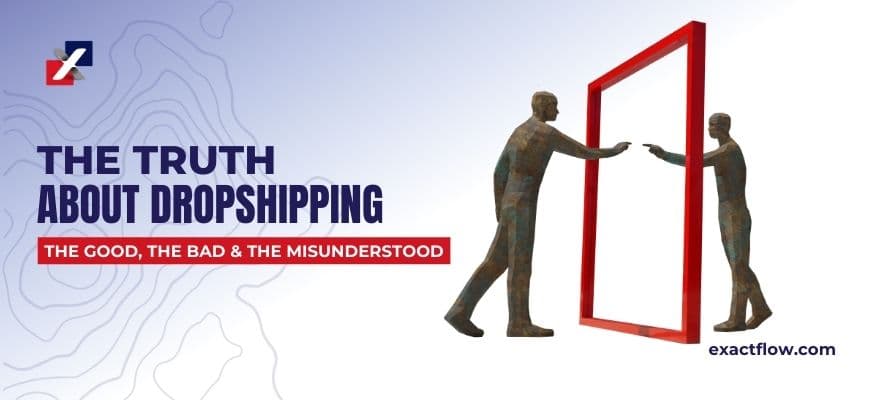 The Truth About Dropshipping: The Good, the Bad, and the Misunderstood
